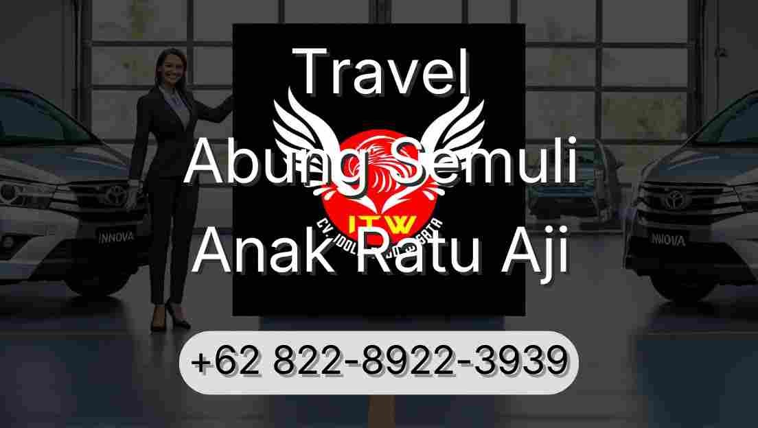 Travel Abung Semuli Anak Ratu Aji