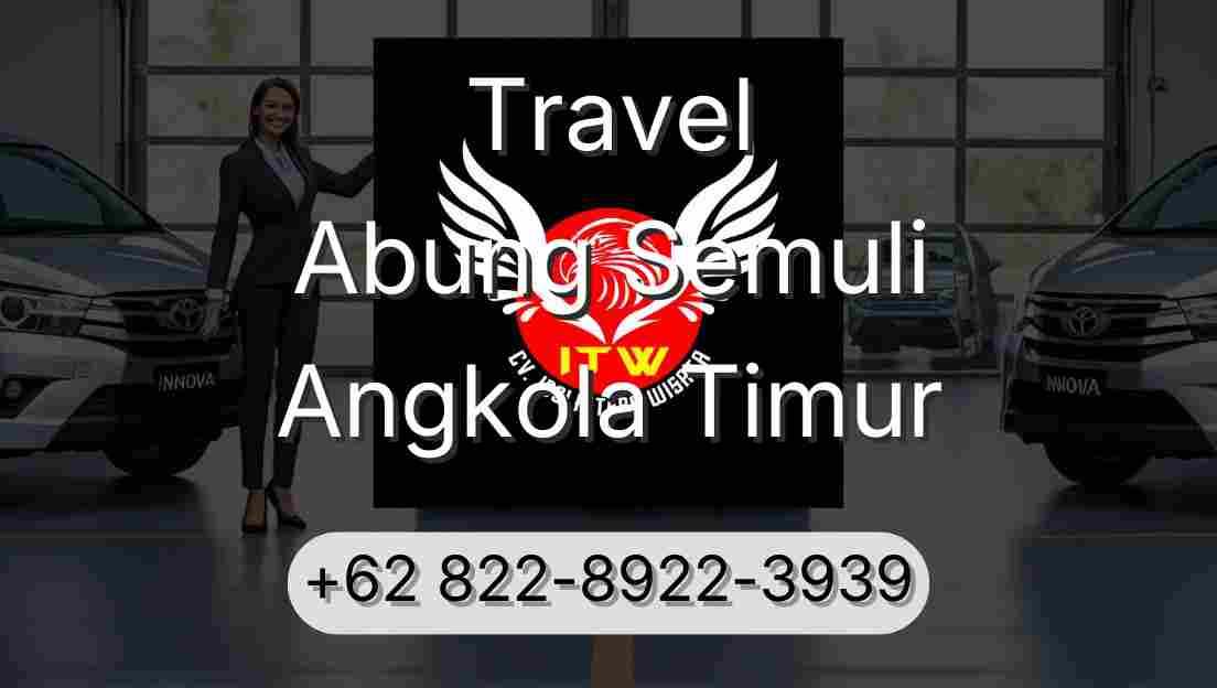 Travel Abung Semuli Angkola Timur