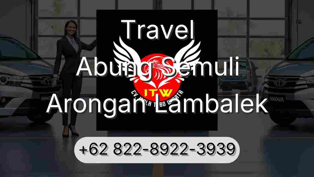 Travel Abung Semuli Arongan Lambalek