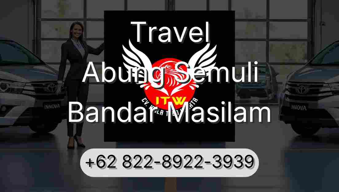 Travel Abung Semuli Bandar Masilam