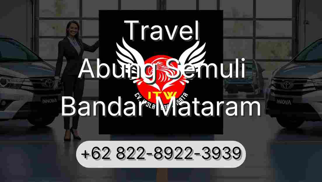 Travel Abung Semuli Bandar Mataram