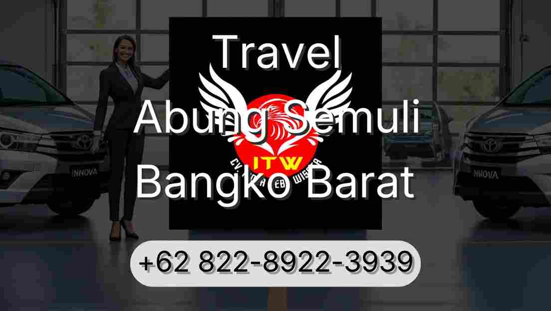 Travel Abung Semuli Bangko Barat