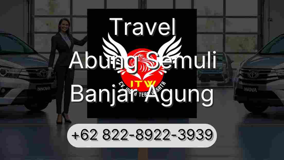Travel Abung Semuli Banjar Agung