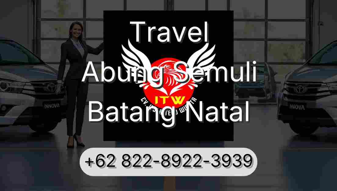 Travel Abung Semuli Batang Natal