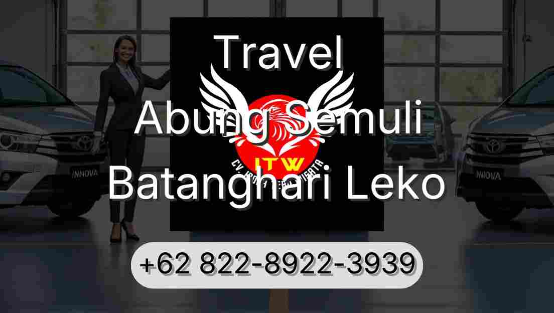 Travel Abung Semuli Batanghari Leko
