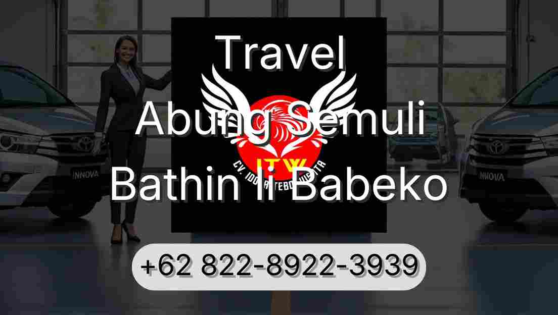 Travel Abung Semuli Bathin Ii Babeko
