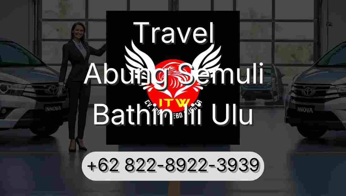 Travel Abung Semuli Bathin Iii Ulu