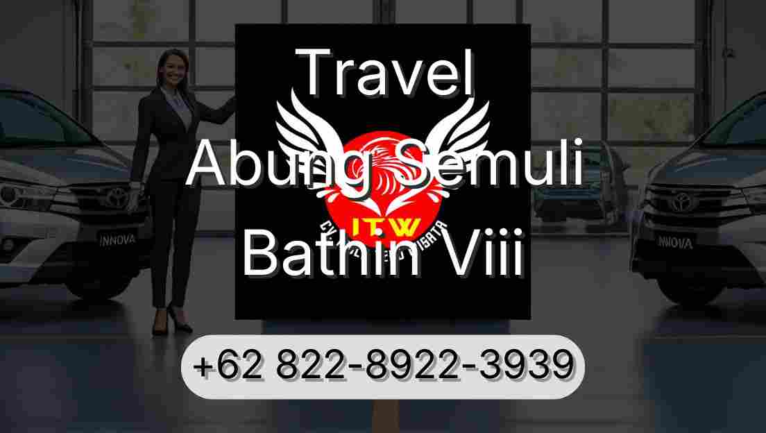 Travel Abung Semuli Bathin Viii