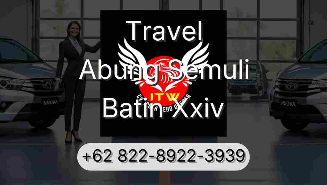 Travel Abung Semuli Batin Xxiv