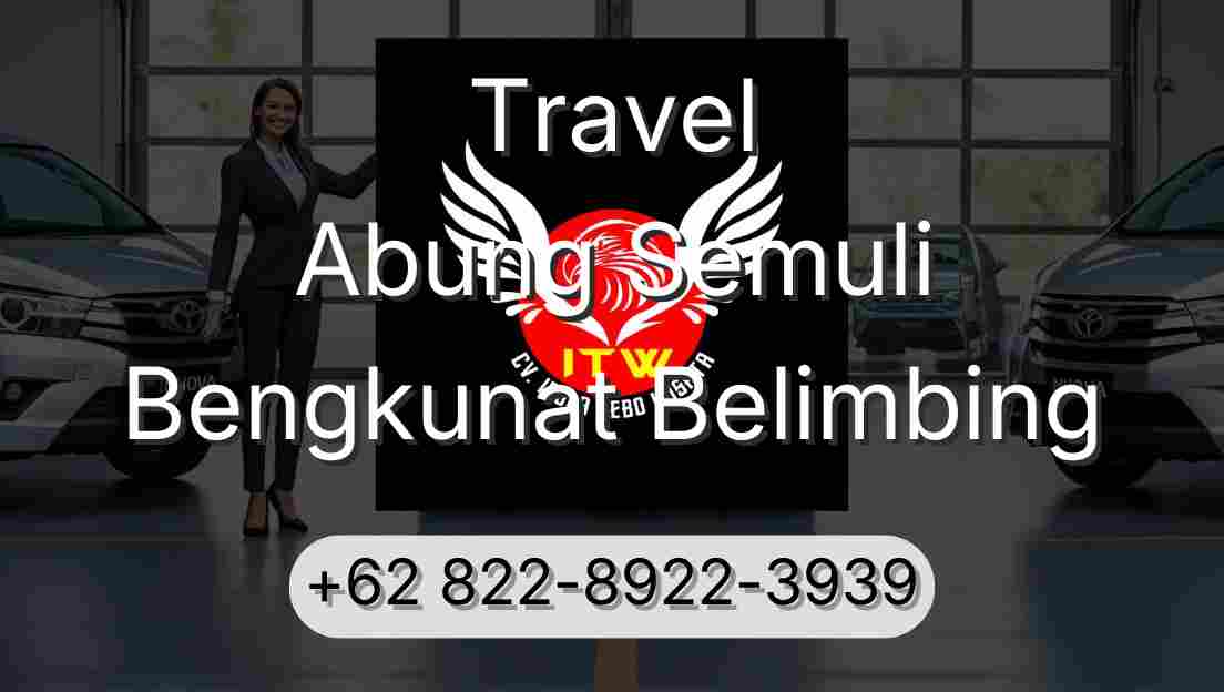 Travel Abung Semuli Bengkunat Belimbing