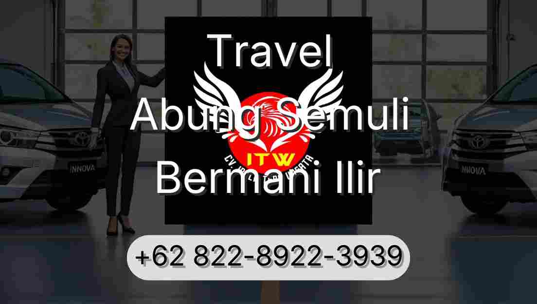 Travel Abung Semuli Bermani Ilir