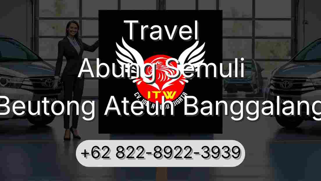 Travel Abung Semuli Beutong Ateuh Banggalang