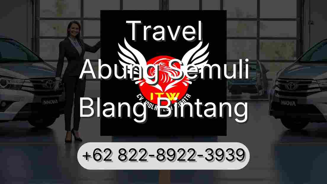 Travel Abung Semuli Blang Bintang