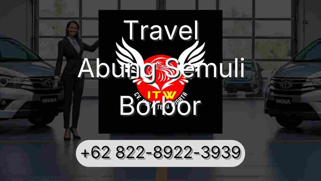 Travel Abung Semuli Borbor