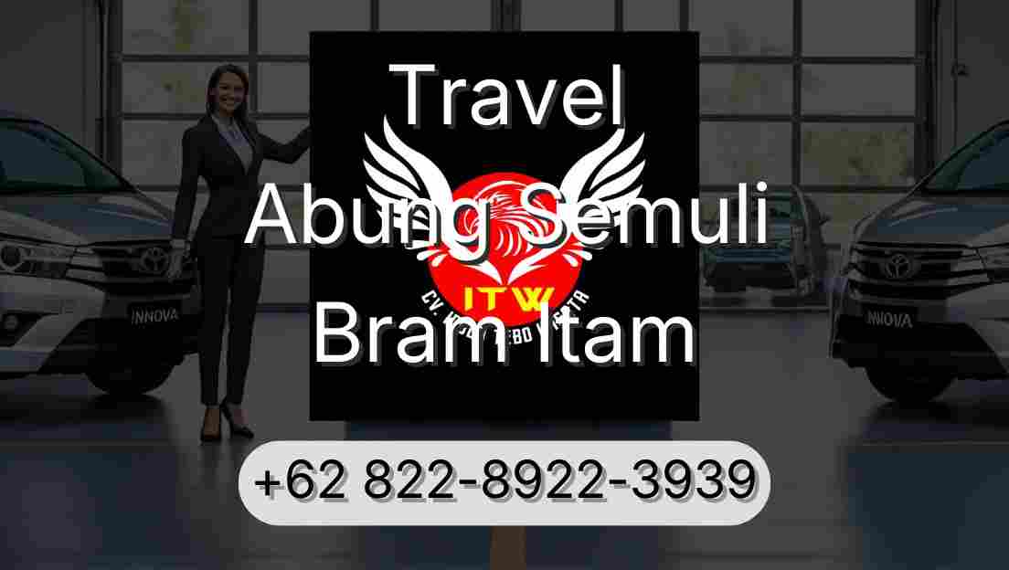Travel Abung Semuli Bram Itam