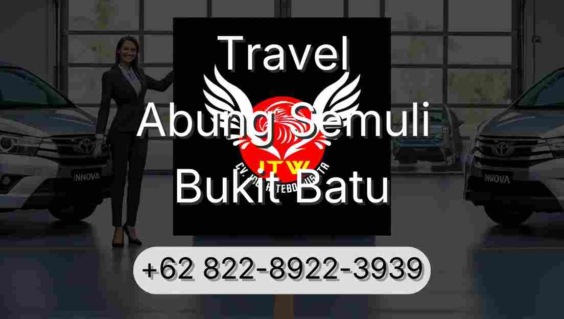 Travel Abung Semuli Bukit Batu