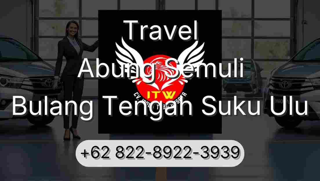 Travel Abung Semuli Bulang Tengah Suku Ulu