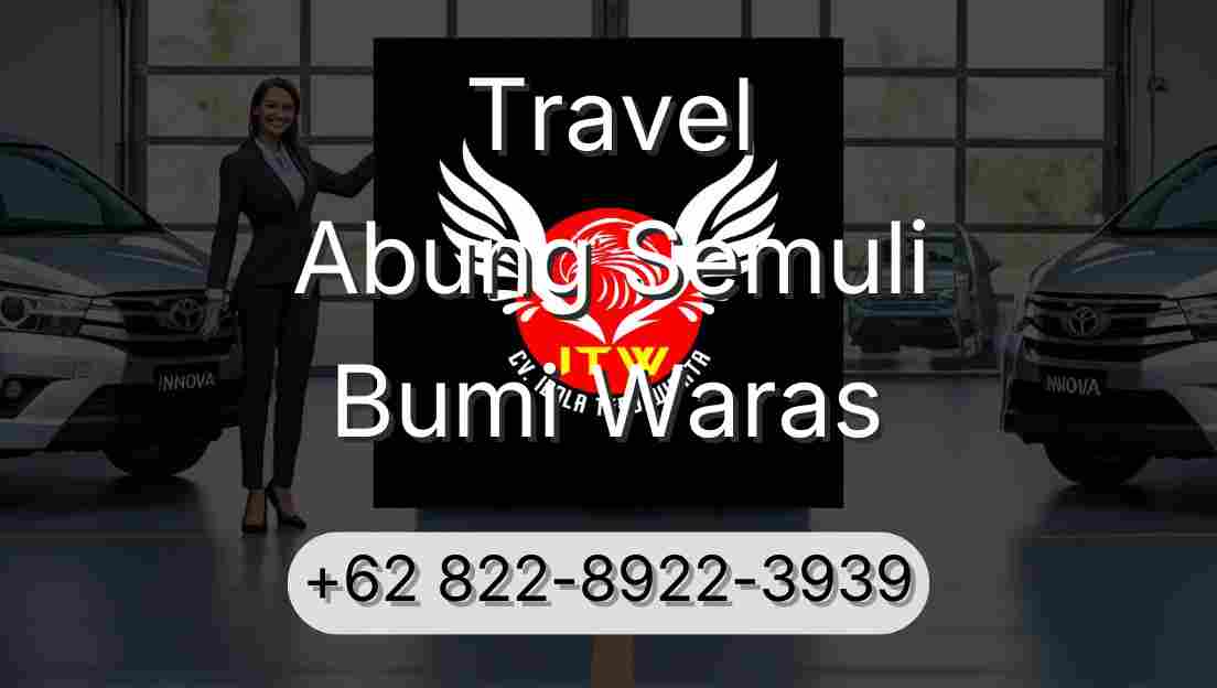 Travel Abung Semuli Bumi Waras