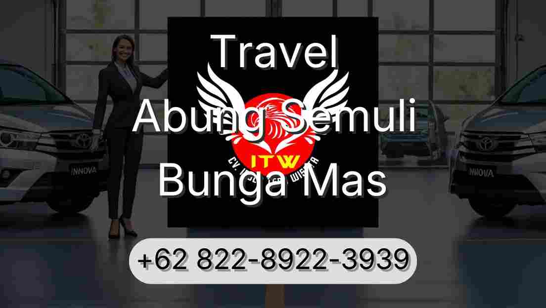 Travel Abung Semuli Bunga Mas