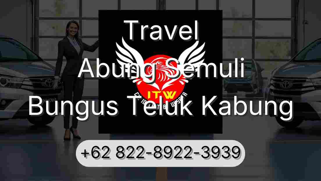 Travel Abung Semuli Bungus Teluk Kabung