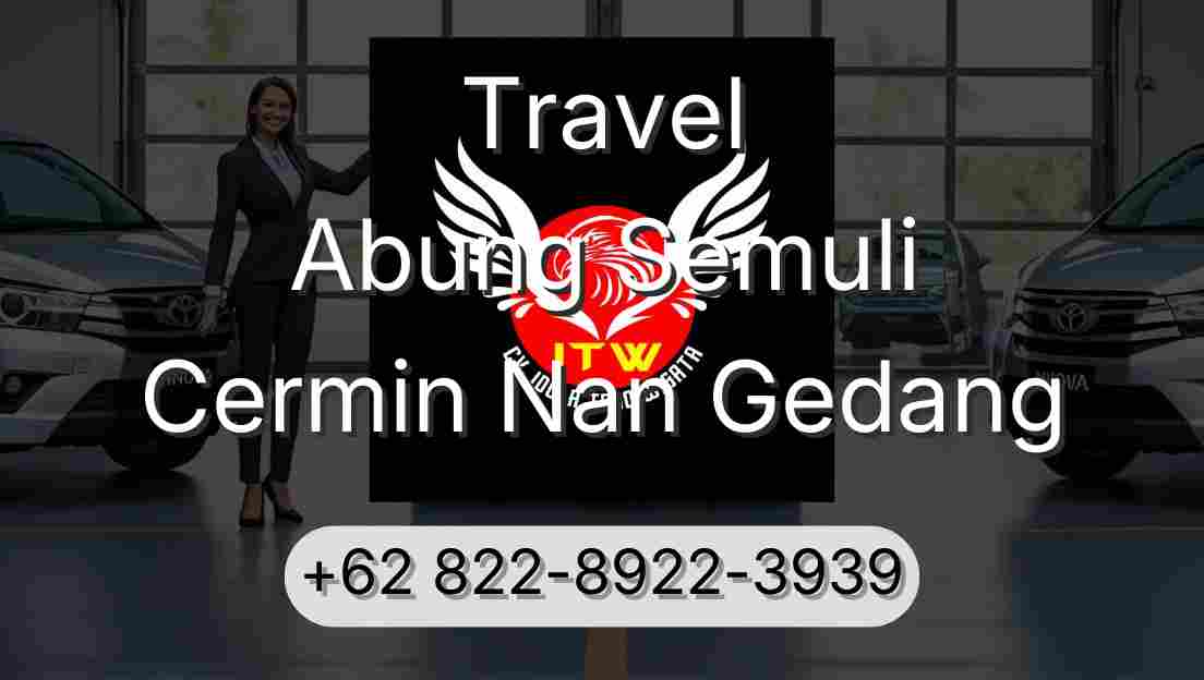 Travel Abung Semuli Cermin Nan Gedang