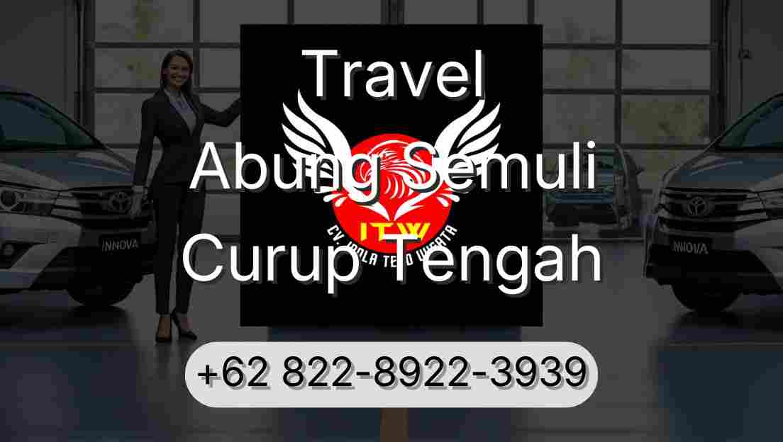Travel Abung Semuli Curup Tengah