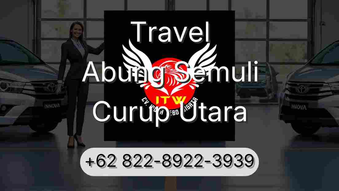 Travel Abung Semuli Curup Utara