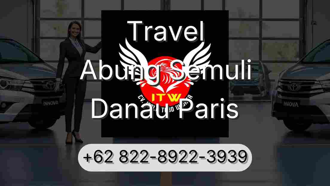 Travel Abung Semuli Danau Paris