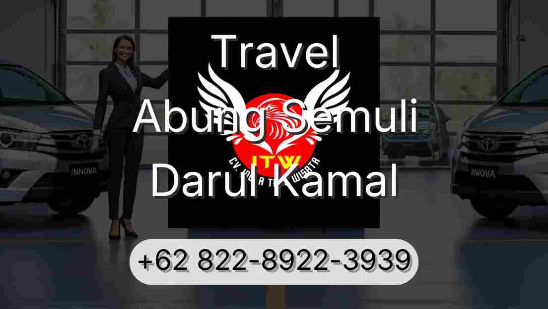 Travel Abung Semuli Darul Kamal