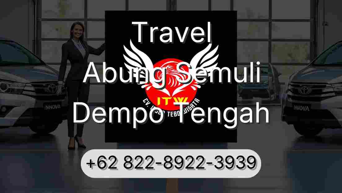 Travel Abung Semuli Dempo Tengah