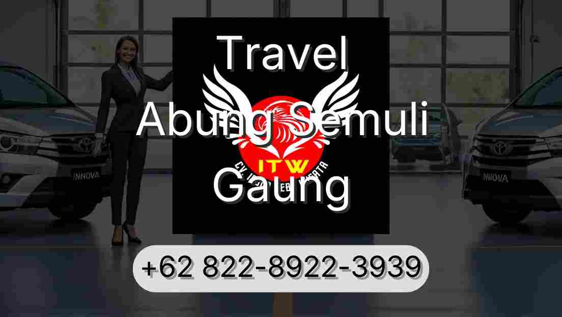 Travel Abung Semuli Gaung