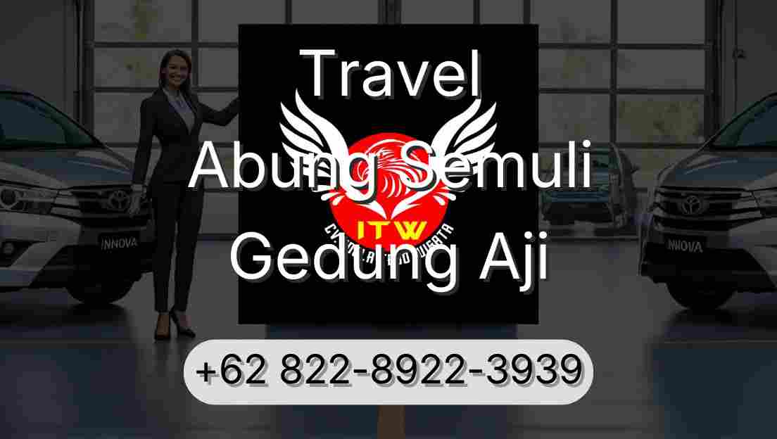 Travel Abung Semuli Gedung Aji