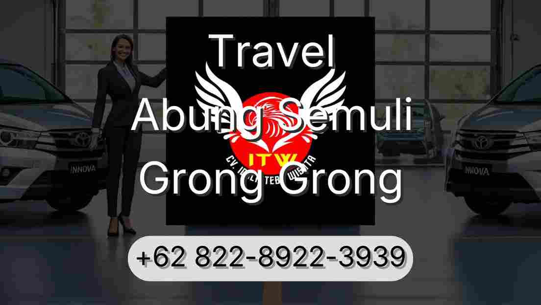 Travel Abung Semuli Grong Grong