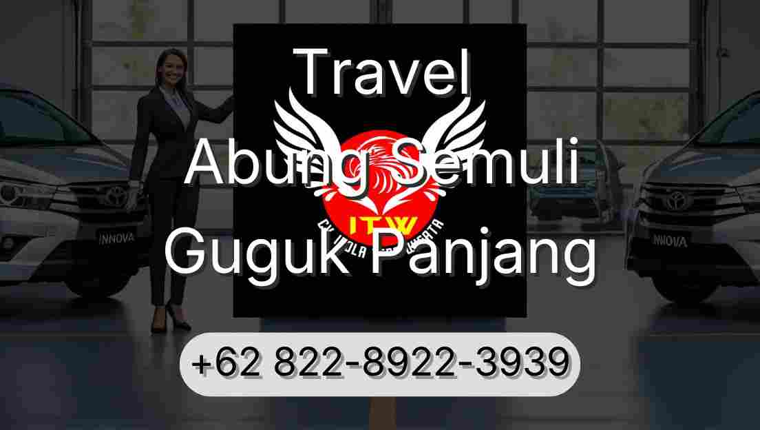 Travel Abung Semuli Guguk Panjang
