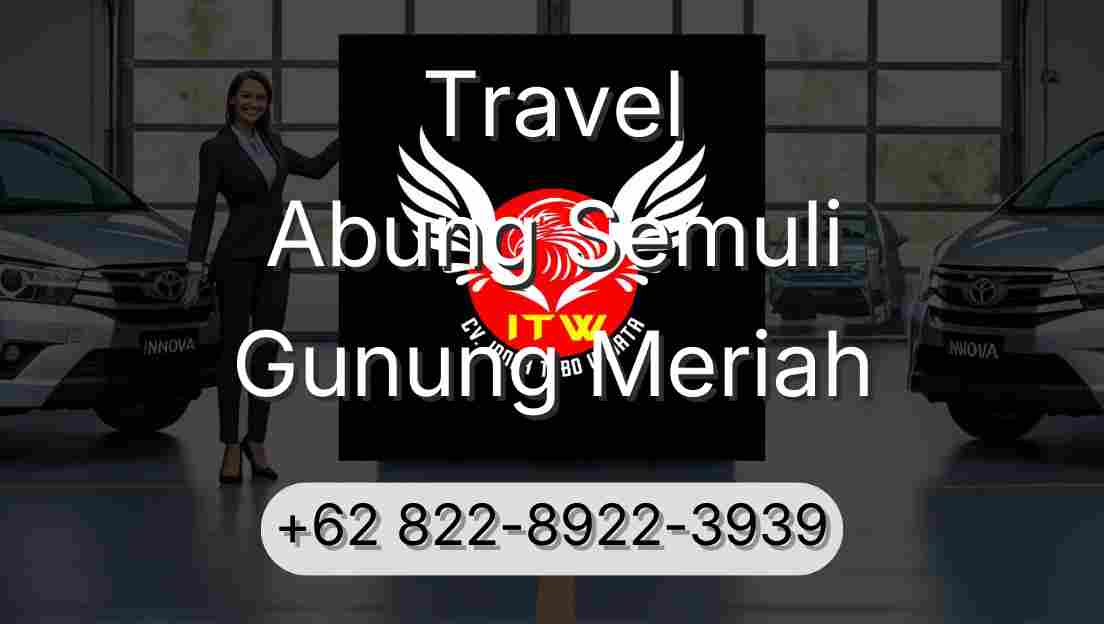 Travel Abung Semuli Gunung Meriah