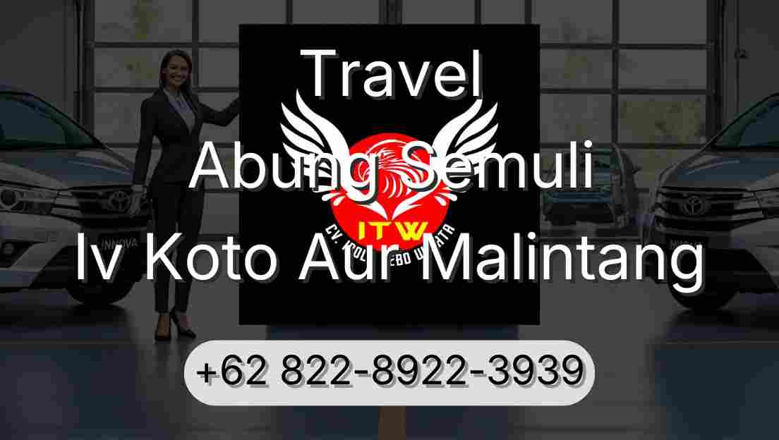 Travel Abung Semuli Iv Koto Aur Malintang