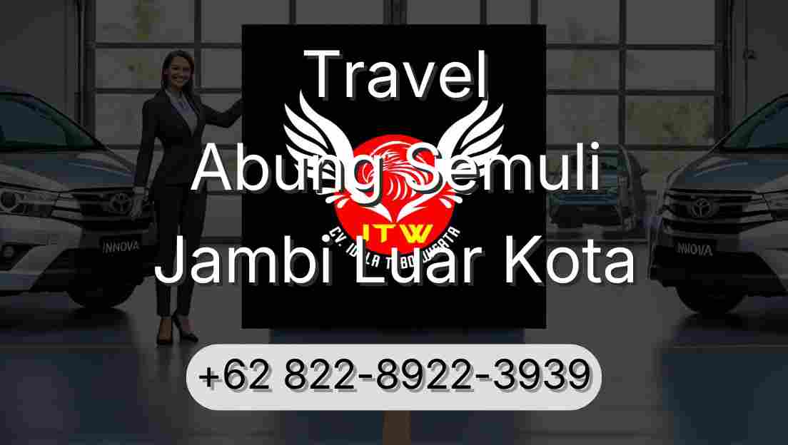 Travel Abung Semuli Jambi Luar Kota