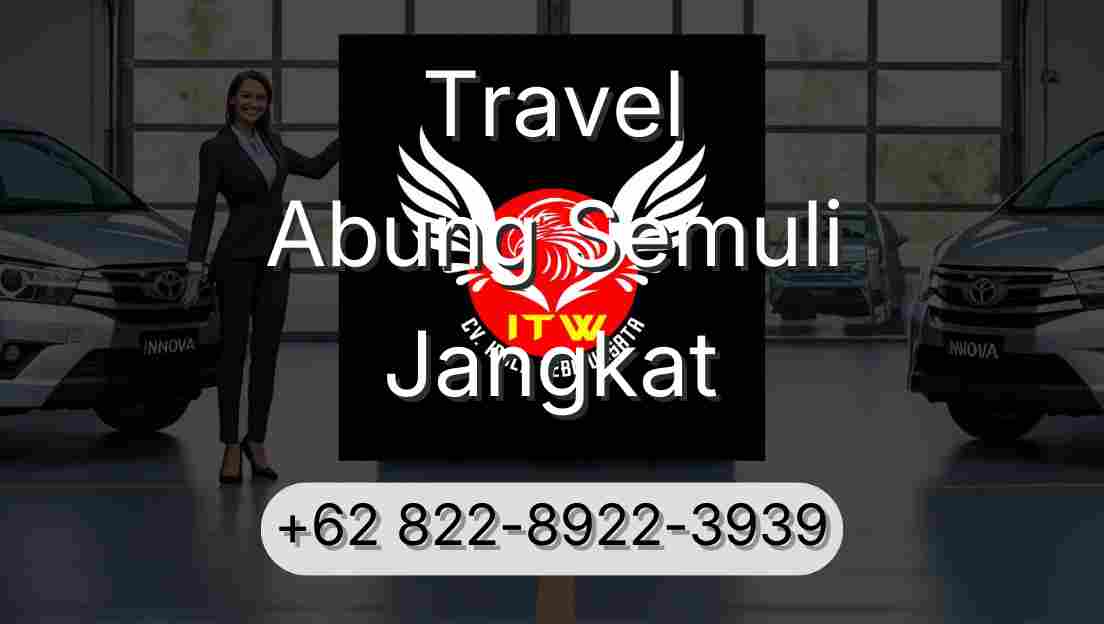 Travel Abung Semuli Jangkat