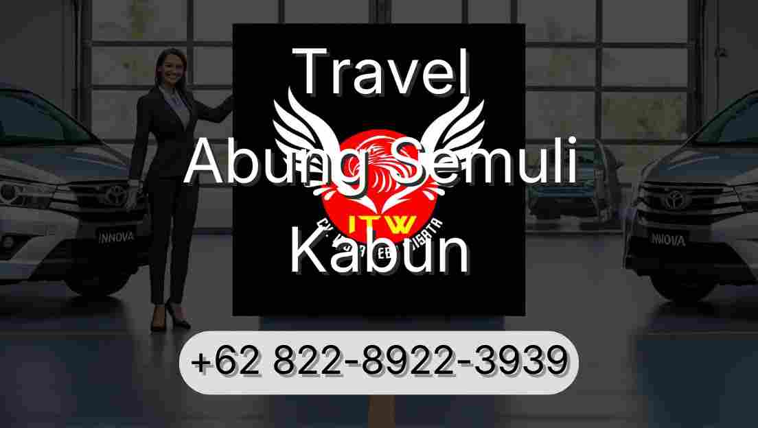 Travel Abung Semuli Kabun