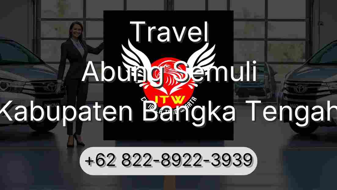 Travel Abung Semuli Kabupaten Bangka Tengah