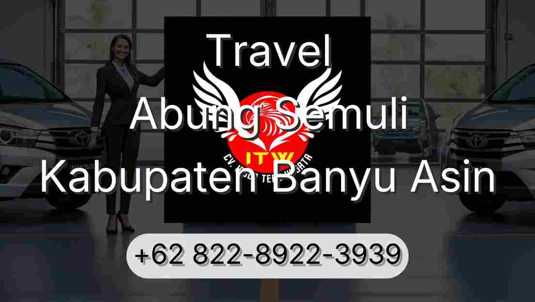 Travel Abung Semuli Kabupaten Banyu Asin