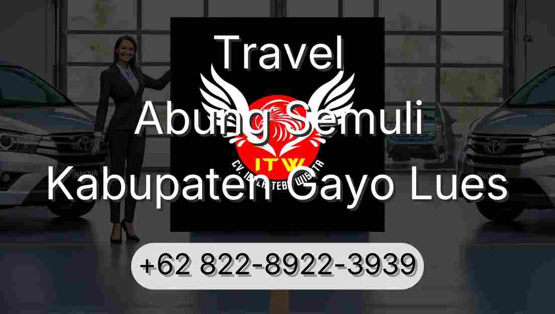 Travel Abung Semuli Kabupaten Gayo Lues