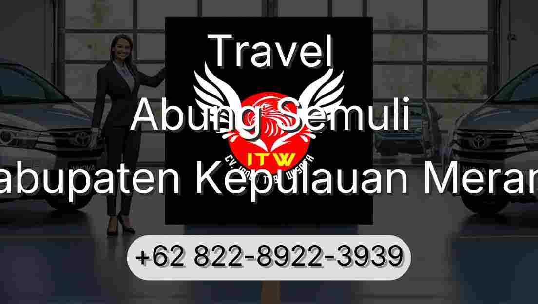 Travel Abung Semuli Kabupaten Kepulauan Meranti