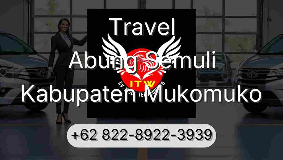 Travel Abung Semuli Kabupaten Mukomuko