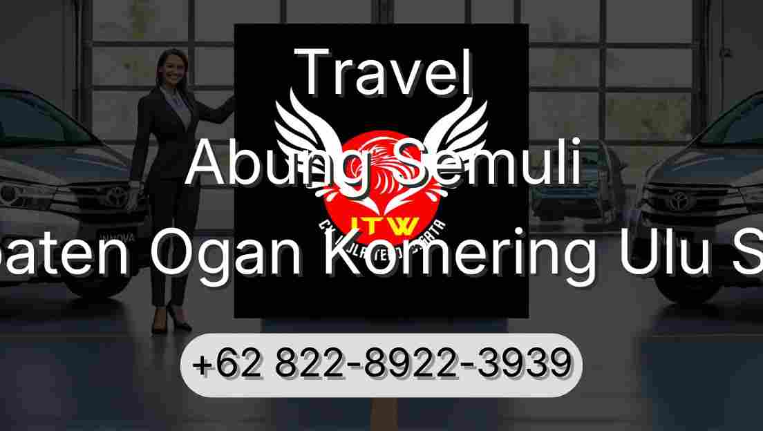 Travel Abung Semuli Kabupaten Ogan Komering Ulu Selatan