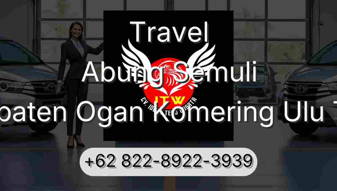 Travel Abung Semuli Kabupaten Ogan Komering Ulu Timur