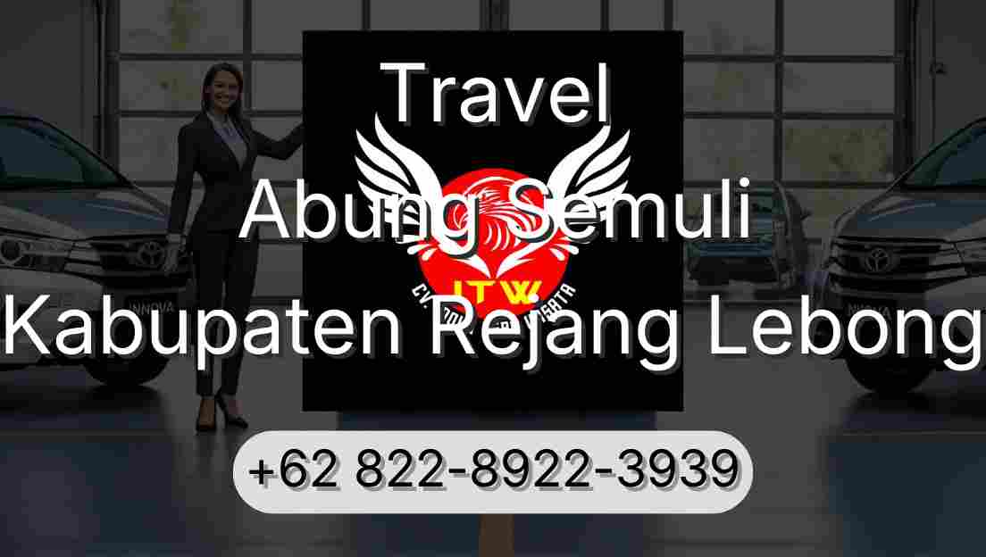 Travel Abung Semuli Kabupaten Rejang Lebong