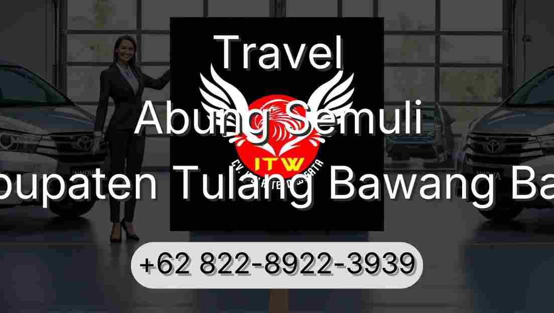 Travel Abung Semuli Kabupaten Tulang Bawang Barat