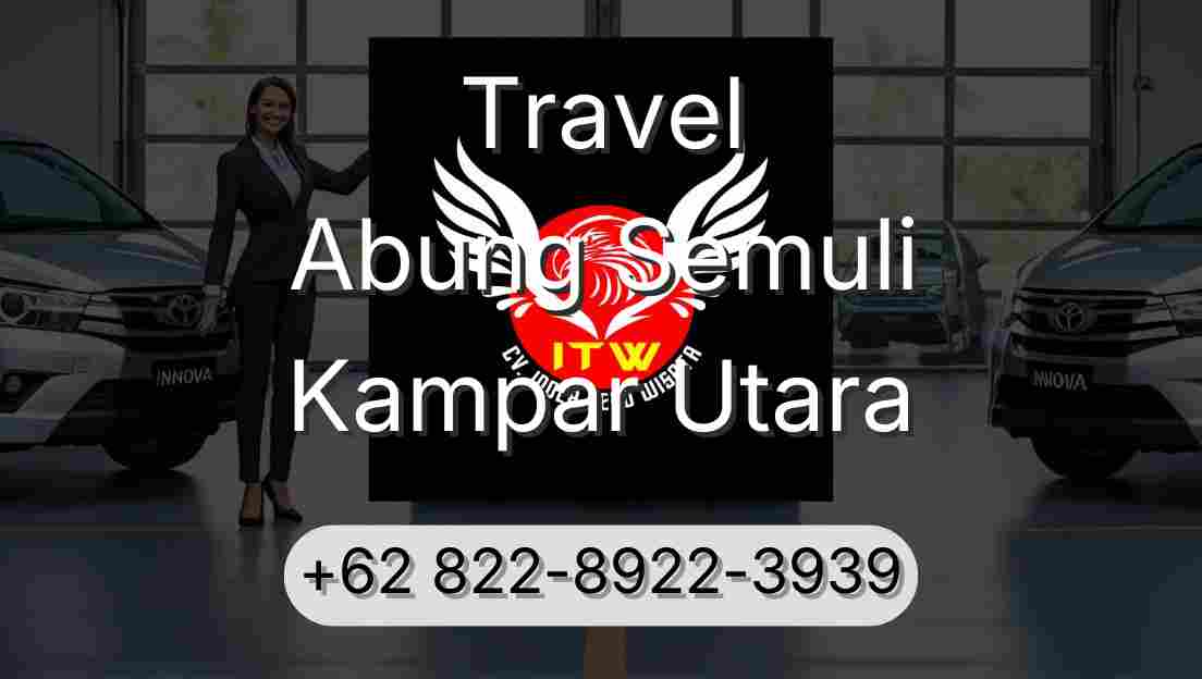 Travel Abung Semuli Kampar Utara