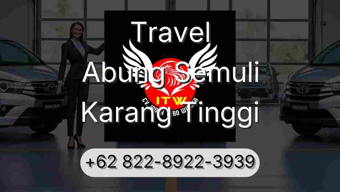 Travel Abung Semuli Karang Tinggi